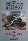 Rheilffordd Ffestiniog Railway: Blaenau20 1982 - 2002 by WOODS, Roy (ed.)